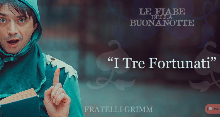 i tre fortunati- fratelli Grimm